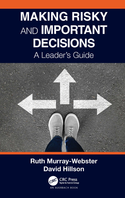 Making Risky and Important Decisions (A Leader's Guide) - 9781032010786 by Ruth Murray-Webster, David Hillson, 9781032010786