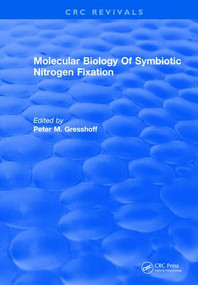 Molecular Biology Of Symbiotic Nitrogen Fixation by Peter M. Gresshoff, 9781315895642