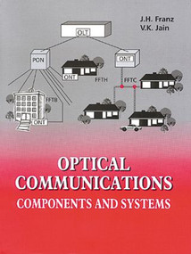 Optical Communications (Components and Systems) by J.H. Franz, V.K. Jain, 9780849309359