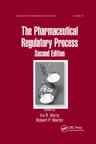 The Pharmaceutical Regulatory Process by Ira R. Berry, Robert P. Martin, 9781138381285
