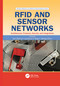 RFID and Sensor Networks (Architectures, Protocols, Security, and Integrations) by Yan Zhang, Laurence T. Yang, Jiming Chen, 9781138112834