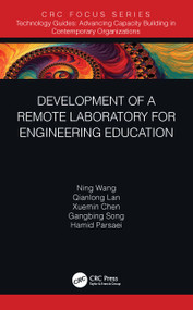 Development of a Remote Laboratory for Engineering Education by Ning Wang, Qianlong Lan, Xuemin Chen, Gangbing Song, Hamid Parsaei, 9780367334413