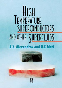 High Temperature Superconductors And Other Superfluids by A S Alexandrov, Nevill Mott, 9781138071551