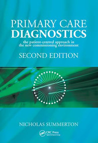 Primary Care Diagnostics (The Patient-Centred Approach in the New Commissioning Environment) by Nicholas Summerton, 9781846195044