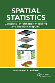 Spatial Statistics (GeoSpatial Information Modeling and Thematic Mapping) by Mohammed A. Kalkhan, 9780367865627