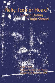 Relic, Icon or Hoax? (Carbon Dating the Turin Shroud) by Harry E Gove, 9780750303989