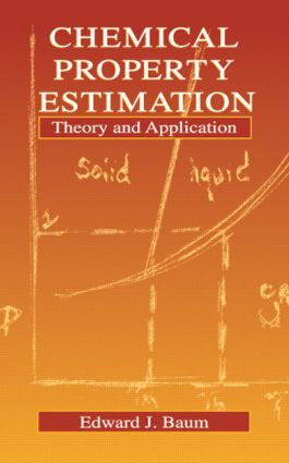 Chemical Property Estimation (Theory and Application) by Edward Baum, 9780873719384