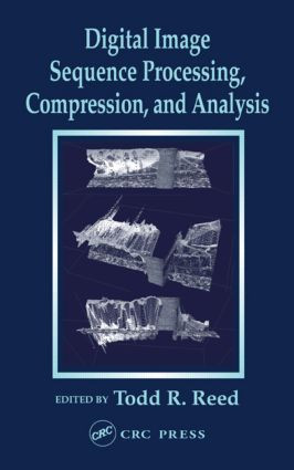 Digital Image Sequence Processing, Compression, and Analysis by Todd R. Reed, 9780849315268