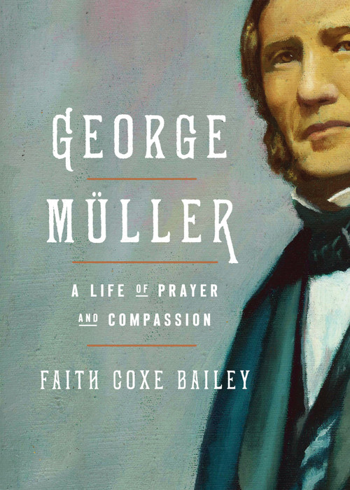 George Müller (A Life of Prayer and Compassion) - 9780802435194 by Faith Coxe Bailey, 9780802435194