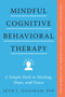 Mindful Cognitive Behavioral Therapy (A Simple Path to Healing, Hope, and Peace) - 9780063075726 by Seth J. Gillihan, 9780063075726