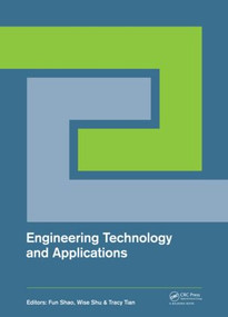 Engineering Technology and Applications by Fun Shao, Wise Shu, Tracy Tian, 9781138027053
