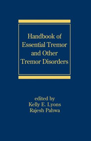 Handbook of Essential Tremor and Other Tremor Disorders by Kelly E. Lyons, Rajesh Pahwa, 9780824726454