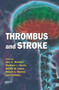 Thrombus and Stroke by Ajay K. Wakhloo, Matthew J. Gounis, Baruch B. Lieber, Robert A. Mericle, Italo Linfante, 9780849341960