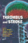 Thrombus and Stroke by Ajay K. Wakhloo, Matthew J. Gounis, Baruch B. Lieber, Robert A. Mericle, Italo Linfante, 9780849341960