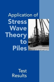 Application of Stress Wave Theory to Piles: Test Results by Frans B.J. Barends, 9789054108467