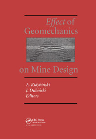 Effect of Geomechanics on Mine Design by J. Dubinski, A. Kidybinksi, 9789054100409