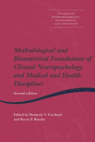 Methodological and Biostatistical Foundations of Clinical Neuropsychology and Medical and Health Disciplines (2nd Edition) by Domenic V Cicchetti, Byron P Rourke, 9789026519642