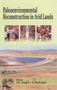 Paleoenvironmental Reconstruction in Arid Lands by E. Derbyshire, A.K. Singhvi, 9789054107101