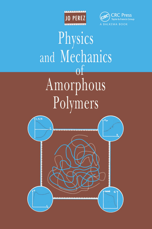 Physics and Mechanics of Amorphous Polymers by Jo Perez, 9789054107668