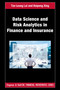 Data Science and Risk Analytics in Finance and Insurance by Tze Leung Lai, Haipeng Xing, 9781439839485