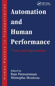 Automation and Human Performance (Theory and Applications) by Raja Parasuraman, Mustapha Mouloua, 9780367448554