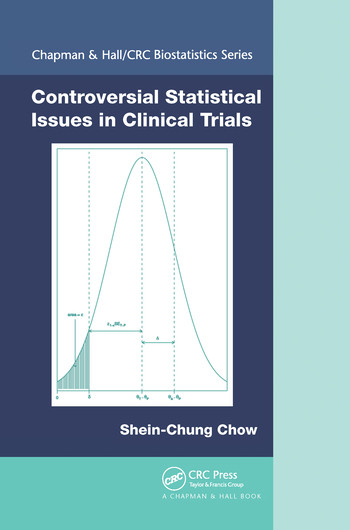 Controversial Statistical Issues in Clinical Trials by Shein-Chung Chow, 9780367576936