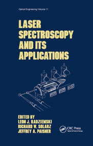 Laser Spectroscopy and its Applications by Richard W. Solarz, Jeffrey A. Paisner, 9780367451561