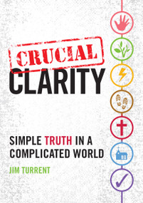 Crucial Clarity (Simple Truth in a Complicated World) by Jim Turrent, 9781527105614