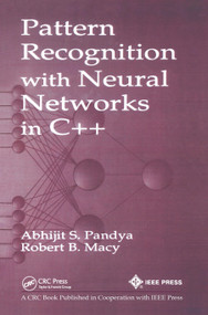 Pattern Recognition with Neural Networks in C++ by Abhijit S. Pandya, Robert B. Macy, 9780367448875
