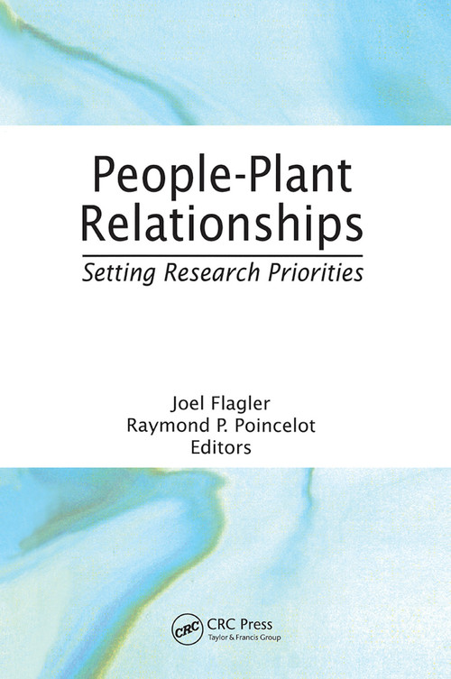 People-Plant Relationships (Setting Research Priorities) by Raymond P Poincelot, Joel Flagler, 9780367449582