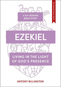 Ezekiel (Living in the Light of God's Presence) - 9781789741612 by Antony Billington, 9781789741612