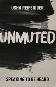 Unmuted (Speaking to be heard) by Usha Reifsnider, 9781789745535