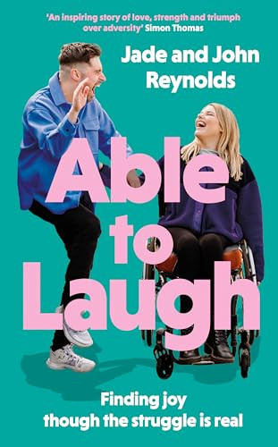Able to Laugh (Learning to be joyful though the struggle is real (from TikTok's much-loved interabled couple!)) by Jade Reynolds, John Reynolds, 9780281089819