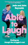 Able to Laugh (Learning to be joyful though the struggle is real (from TikTok's much-loved interabled couple!)) by Jade Reynolds, John Reynolds, 9780281089819