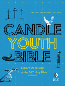 Candle Youth Bible (Explore 90 passages from the NLT Holy Bible (Anglicized)) by Ryan Carter, Don L. Davis, Tim Ladwig, 9781781284629