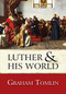 Luther and his World by Graham Tomlin, 9780745955889