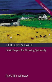 The Open Gate (Celtic Prayers for Growing Spiritually) by David Adam, 9780281058938