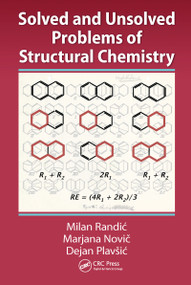 Solved and Unsolved Problems of Structural Chemistry by Milan Randic, Marjana Novic, Dejan Plavsic, 9780367862268