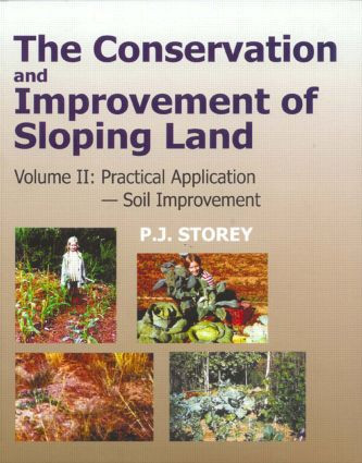 Conservation and Improvement of Sloping Lands, Vol. 2 (Practical Application - Soil Improvement) by P J Storey, 9781578082506