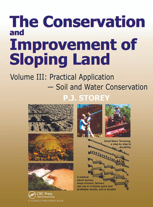 Conservation and Improvement of Sloping Lands, Volume 3 (Practical Application - Soil and Water Conservation) - 9781578082346 by P. J. Storey, 9781578082346