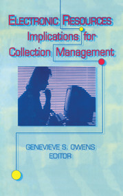 Electronic Resources (Implications for Collection Management) by Genevieve Owens, 9781560248248