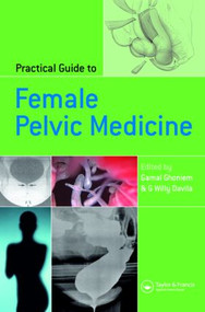 Practical Guide to Female Pelvic Medicine by Gamal Ghoniem, Willy Davila, 9781841843988