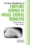 Urinary Stones in Small Animal Medicine (A Colour Handbook) by Albrecht Hesse, Reto Neiger, 9781840761283