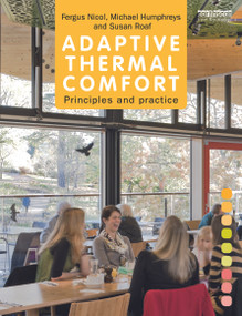 Adaptive Thermal Comfort: Principles and Practice by Fergus Nicol, Michael Humphreys, Susan Roaf, 9780415691598