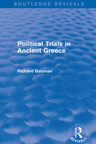 Political Trials in Ancient Greece (Routledge Revivals) by Richard Bauman, 9780415749619