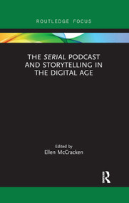 The Serial Podcast and Storytelling in the Digital Age - 9780367887179 by Ellen McCracken, 9780367887179