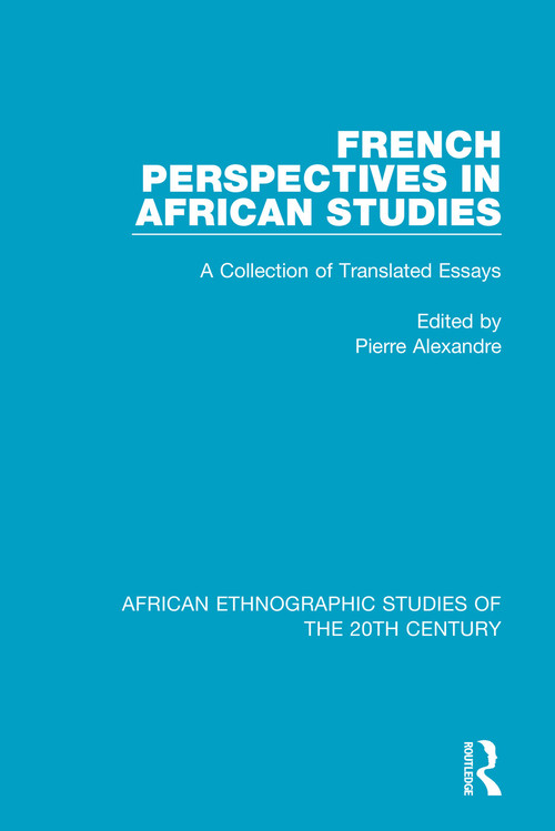 French Perspectives in African Studies (A Collection of Translated Essays) - 9781138485167 by Pierre Alexandre, 9781138485167