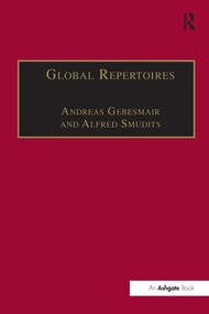 Global Repertoires (Popular Music Within and Beyond the Transnational Music Industry) - 9781138275201 by Andreas Gebesmair, Alfred Smudits, 9781138275201