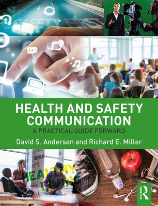 Health and Safety Communication (A Practical Guide Forward) by David S. Anderson, Richard E. Miller, 9781138647442