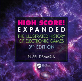 High Score! Expanded (The Illustrated History of Electronic Games 3rd Edition) by Rusel DeMaria, 9781138367197